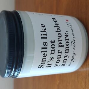 Retirement Candle - Smells Like It's Not Your Problem Anymore - NEW